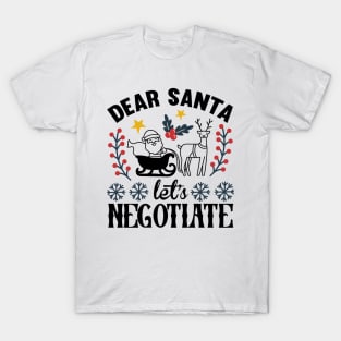 Dear Santa let’s negotiate T-Shirt